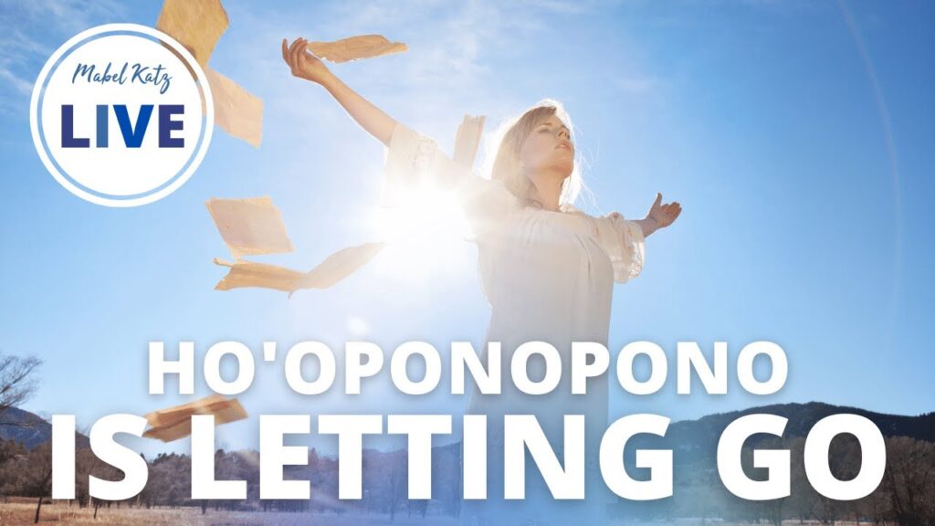 Hooponopono And The Art Of Letting Go