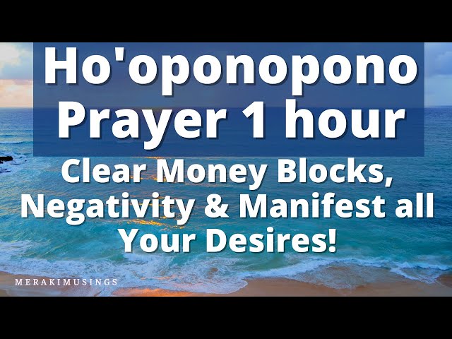 Can Practicing Hooponopono Help In Manifesting Desires?